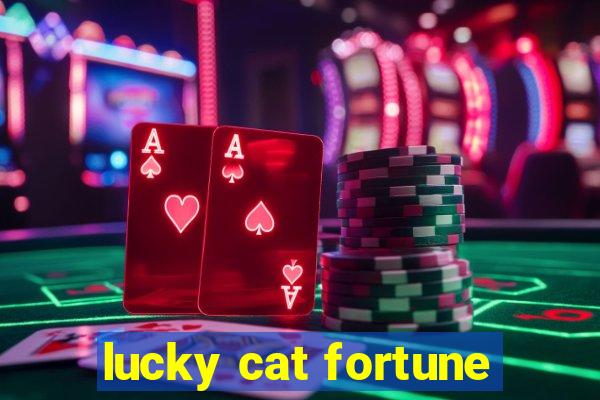 lucky cat fortune